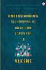 Understanding Electrophilic Addition Reactions In Alkene