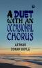 A Duet with an Occasional Chorus