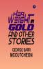 Her Weight in Gold and other stories
