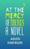 AT THE MERCY OF TIBERIUS A NOVEL