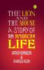 The Lion and the Mouse; a Story of an American Life