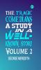 The Tragic Comedians: A Study in a Well-known Story Volume 2