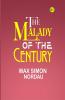 The Malady of the Century