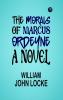 The Morals of Marcus Ordeyne : a Novel