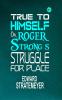 True to Himself; Or Roger Strong's Struggle for Place