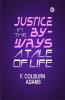 Justice in the By-Ways a Tale of Life.