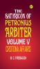 THE SATYRICON OF PETRONIUS ARBITER  VOLUME V.: Crotona Affairs