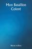 Mon bataillon coloré