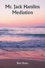 Mr. Jack Hamlins Mediation