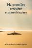 Ma première croisière  et autres histoires