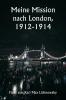 Meine Mission nach London  1912-1914