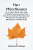 Herr Münchhausen  ist ein wahrer Bericht über einige der jüngsten Abenteuer jenseits des Styx des verstorbenen Hieronymus Carl Friedrich des ehemaligen Baron  Münchhausen von Bodenwerder
