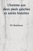 L'homme aux deux pieds gauches et autres histoires
