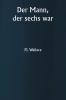 Der Mann der sechs war