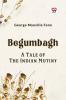 Begumbagh A Tale Of The Indian Mutiny
