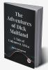 The Adventures Of Dick Maitland A Tale Of Unknown Africa