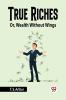 True Riches Or Wealth Without Wings