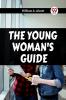 THE YOUNG WOMAN'S GUIDE