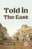 Told In The East