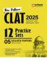 CLAT (Common Law Admission Test) 2025  | 12 Practice Sets & 05 Solved Papers (2024 - 2020)