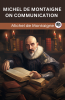 Michel de Montaigne on Communication (Grapevine edition)
