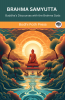 Brahma Samyutta (From Samyutta Nikaya): Buddha’s Discourses with the Brahma Gods (From Bodhi Path Press)