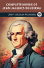 Complete Works of Jean-Jacques Rousseau (Grapevine edition)