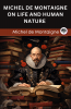 Michel de Montaigne on Life and Human Nature (Grapevine edition)