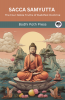 Sacca Samyutta (From Samyutta Nikaya): The Four Noble Truths of Buddhist Doctrine (From Bodhi Path Press)