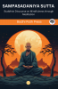 Sampasadaniya Sutta (From Digha Nikaya): Buddhist Discourse on Mindfulness through Meditation (From Bodhi Path Press)