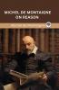 Michel de Montaigne on Reason (Grapevine edition)