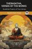 Theragatha Verses of the Monks (From Sutta Pitaka): Buddhist Psalms of Two Verses (From Bodhi Path Press)