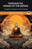 Theragatha Verses of the Monks (From Sutta Pitaka): Buddhist Psalms of Two Verses (From Bodhi Path Press)