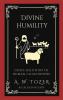 Divine Humility: God's Solution to Human Catastrophe