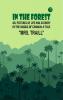 In the Forest; Or Pictures of Life and Scenery in the Woods of Canada: A Tale