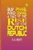 By Pike and Dyke: a Tale of the Rise of the Dutch Republic
