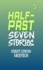 Half-Past Seven Stories
