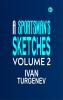 A SPORTSMAN'S SKETCHES VOLUME 2