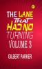 The Lane That Had No Turning Volume 3