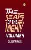 The Seats of the Mighty Volume 4