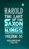 Harold : the Last of the Saxon Kings Volume 05