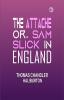 THE ATTACHE or SAM SLICK IN ENGLAND.