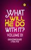 What Will He Do with It? Volume 01