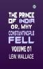 The Prince of India; Or Why Constantinople Fell Volume 01
