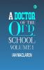A Doctor of the Old School Volume 1