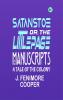 Satanstoe; Or the Littlepage Manuscripts. A Tale of the Colony