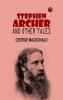 Stephen Archer and Other Tales
