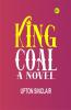 King Coal : a Novel
