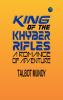 King of the Khyber Rifles: A Romance of Adventure