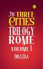 The Three Cities Trilogy: Rome Volume 1